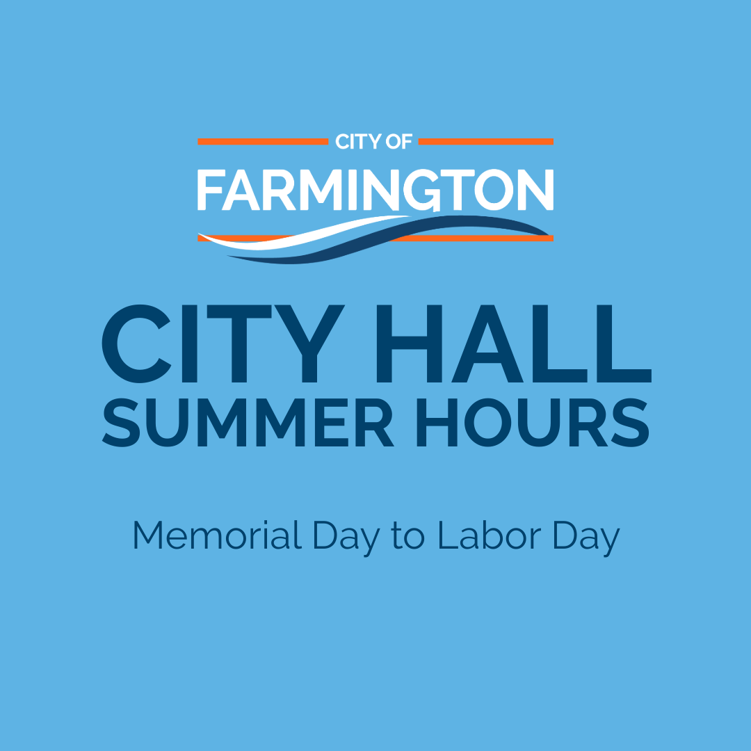 Summer Hours City Hall with City of Farmington logo Memorial Day to Labor Day